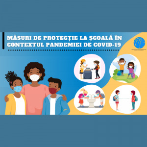Măsuri de protecție la școală în contextul pandemiei de COVID-19