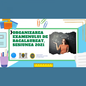 Organizarea examenului de bacalaureat, sesiunea2021