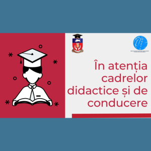 În atenția cadrelor didactice și de conducere