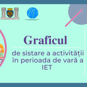 Graficul de sistare a activității în perioada de vară a instituțiilor publice de educație timpurie de tip general