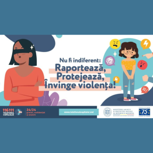 ”Campania națională pentru prevenirea și raportarea abuzurilor și violenței asupra copiilor”