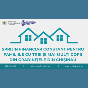 Sprijin financiar constant pentru familiile cu trei și mai mulți copii din grădinițele din Chișinău